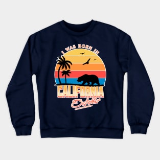 Was born in California October Crewneck Sweatshirt